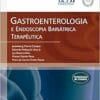 FBG Gastroenterologia e Endoscopia Bariátrica Terapêutica, 1st Edition (PDF)