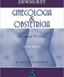 Dewhurst Ginecologia & Obstetrícia: Manual Prático, 8th Edition (PDF)