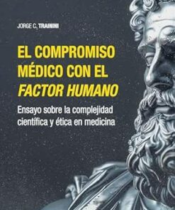 El compromiso médico con el factor humano: Ensayo sobre la complejidad científica y ética en medicina (Spanish Edition) (EPUB)