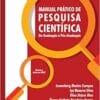 Manual Pratico de Pesquisa Científica: da Graduação à Pós-graduação,1st Edition (PDF)