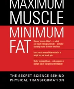 Maximum Muscle, Minimum Fat: The Secret Science Behind Physical Transformation (EPUB)
