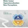 Molar Incisor Hypomineralisation: New Perceptions (Monographs in Oral Science) (PDF)