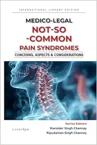 MEDICO-LEGAL | NOT – SO – COMMON PAIN SYNDROMES | CONCERNS, ASPECTS & CONSIDERATIONS (MEDICO-LEGAL SERIES) (EPUB + Converted PDF)