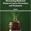 Harnessing Medicinal Plants in Cancer Prevention and Treatment (PDF)