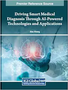 Driving Smart Medical Diagnosis Through AI-Powered Technologies and Applications (PDF)