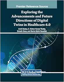 Exploring the Advancements and Future Directions of Digital Twins in Healthcare 6.0 (EPUB)