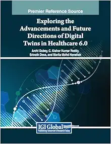 Exploring the Advancements and Future Directions of Digital Twins in Healthcare 6.0 (PDF)