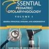 Essential Pediatric Otolaryngology. Volume 1: General Principles, Otology, and Aerodigestive (PDF)