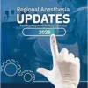 Regional Anesthesia Updates: Fast-Track Updates for Busy Clinicians, 2025 edition (PDF)