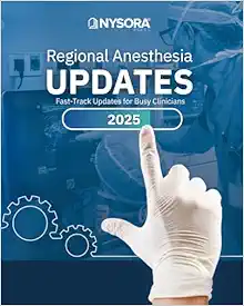 Regional Anesthesia Updates: Fast-Track Updates for Busy Clinicians, 2025 edition (PDF)