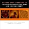 Oxford Case Histories in Otolaryngology and Head and Neck Surgery (PDF)