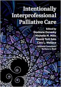 Intentionally Interprofessional Palliative Care: Synergy in Education and Practice (PDF)