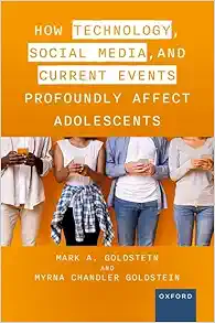 How Technology, Social Media, and Current Events Profoundly Affect Adolescents (PDF)