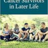 Cancer Survivors in Later Life (PDF)