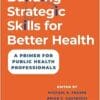 Building Strategic Skills for Better Health: A Primer for Public Health Professionals (EPUB)