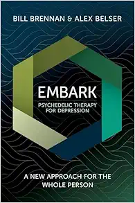 EMBARK Psychedelic Therapy for Depression: A New Approach for the Whole Person (EPUB)