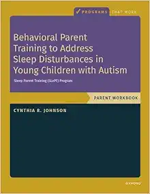 Behavioral Parent Training to Address Sleep Disturbances in Young Children with ASD: Workbook, Programs That Work (EPUB)