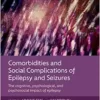 Comorbidities and Social Complications of Epilepsy and Seizures: The cognitive, psychological and psychosocial impact of epilepsy (EPUB)