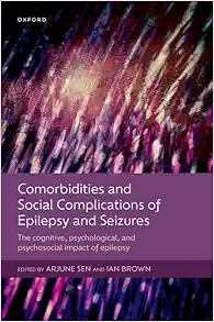 Comorbidities and Social Complications of Epilepsy and Seizures: The cognitive, psychological and psychosocial impact of epilepsy (EPUB)