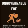 An Ungovernable Foe: Science and Policy Innovation in the U.S. National Cancer Institute (PDF)