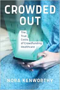 Crowded Out: The True Costs of Crowdfunding Healthcare (EPUB)