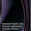 Essential Health Care Services Addressing Intimate Partner Violence (Consensus Study Report) (PDF)