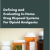 Defining and Evaluating In-Home Drug Disposal Systems For Opioid Analgesics: Proceedings of a Workshop (PDF)