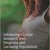 Advancing Clinical Research with Pregnant and Lactating Populations: Overcoming Real and Perceived Liability Risks (PDF)