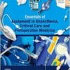 Essentials of Equipment in Anaesthesia, Critical Care and Perioperative Medicine, 6th Edition (DPF)