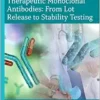 Therapeutic Monoclonal Antibodies: From Lot Release to Stability Testing: From Lot Release to Stability Testing (EPUB)