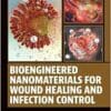 Bioengineered Nanomaterials for Wound Healing and Infection Control (Woodhead Publishing Series in Biomaterials) (EPUB)