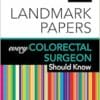 50 Landmark Papers every Colorectal Surgeon Should Know (EPUB)