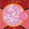 Toxicologic Pathology: A Primer (PDF)