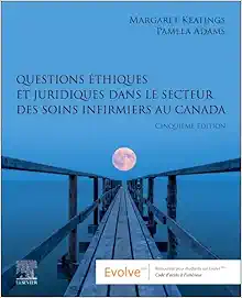 Questions éthiques et juridiques dans le secteur des soins infirmiers au Canada (French Edition), 5th Edition (EPUB)