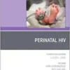 Perinatal HIV, An Issue of Clinics in Perinatology (The Clinics: Orthopedics, Volume 51-4) (PDF)