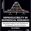 Reproducibility in Biomedical Research: Epistemological and Statistical Problems and the Future, 2nd Edition (EPUB)