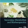 Secondary Metabolites and Biotherapeutics (Developments in Applied Microbiology and Biotechnology) (PDF)