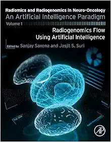 Radiomics and Radiogenomics in Neuro-Oncology: An Artificial Intelligence Paradigm – Volume 1: Radiogenomics Flow Using Artificial Intelligence (PDF)