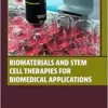 Biomaterials and Stem Cell Therapies for Biomedical Applications (Woodhead Publishing Series in Biomaterials) (PDF)