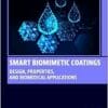 Smart Biomimetic Coatings: Design, Properties, and Biomedical Applications (Woodhead Publishing Series in Biomaterials) (PDF)