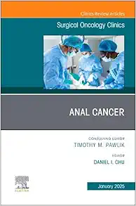 Anal Cancer, An Issue of Surgical Oncology Clinics of North America (The Clinics: Surgery, Volume 34-1) (PDF)