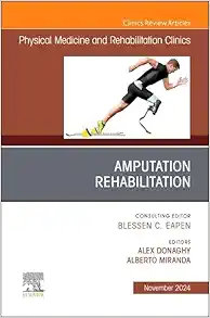 Amputation Rehabilitation, An Issue of Physical Medicine and Rehabilitation Clinics, Volume 35-4 (PDF)