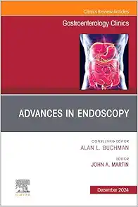 Advances in Endoscopy, An Issue of Gastroenterology Clinics of North America (The Clinics: Internal Medicine, Volume 53-4) (True PDF from Publisher)