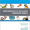 Endocrinology of Zoological Species, An Issue of Veterinary Clinics of North America: Exotic Animal Practice (The Clinics: Veterinary Medicine, Volume 28-1) (PDF)