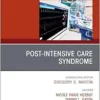 Post-Intensive Care Syndrome, An Issue of Critical Care Clinics, Volume 41-1 (PDF)