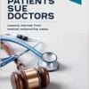 Why Patients Sue Doctors: Lessons learned from medical malpractice cases, 2nd Edition (PDF)