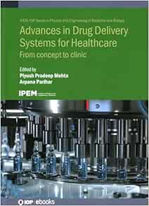 Advances in Drug Delivery Systems for Healthcare: From concept to clinic (Iop Ebooks) (PDF)