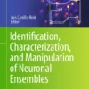 Identification, Characterization, and Manipulation of Neuronal Ensembles: Identification, Characterization, and Manipulation of Neuronal Ensembles: