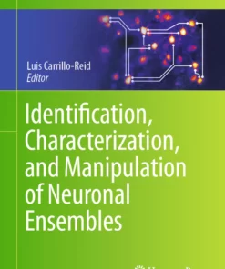 Identification, Characterization, and Manipulation of Neuronal Ensembles: