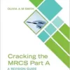 Cracking the MRCS Part A: A Revision Guide (PDF)